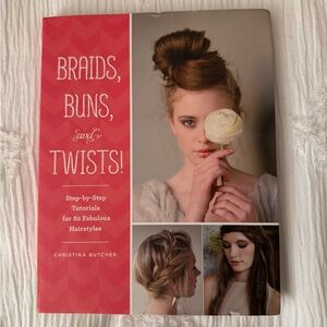 Braids, Buns, and Twists! Hair Tutorial Book